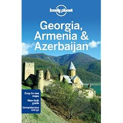Lonely Planet Georgia Armenia and Azerbaijan 4 (Lonely Planet Georgia, Armenia & Azerbaijan)