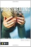Image of Hope and Healing for Kids Who Cut: Learning to Understand and Help Those Who Self-Injure (Youth Specialties)