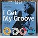 I Get My Groove - Crossover Soul From The Deep South
