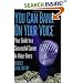 YOU CAN BANK ON YOUR VOICE: Your Guide to a Successful Career in Voice-Overs
