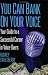 YOU CAN BANK ON YOUR VOICE: Your Guide to a Successful Career in Voice-Overs