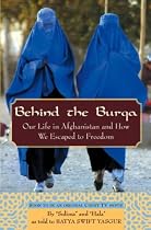 Behind the Burqa: Our Life in Afghanistan and How We Escaped to Freedom