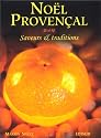 Noël provençal. Saveurs & traditions