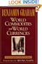 World Commodities and World Currency (Benjamin Graham Classics)