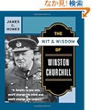 The Wit & Wisdom of Winston Churchill: A Treasury of More Than 1,000 Quotations