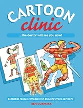 Cartoon Clinic: Essential Rescue Remedies for Drawing Great Cartoons