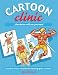 

Cartoon Clinic: Essential Rescue Remedies for Drawing Great Cartoons