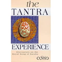The Tantra Experience: Discourses on the Royal Song of Saraha