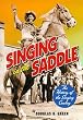 Singing in the Saddle: The History of the Singing Cowboy