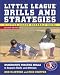  : Little League Drills and Strategies (Little League Baseball Guides)
