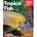 Tropical Fish (Complete Pet Owner's Manual)
