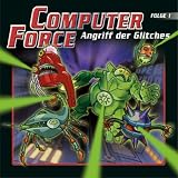 Computer Force, Audio-CDs, Bd.1 : Angriff der Glitches, 1 Audio-CD - Andreas C&auml;mmerer, Christoph Jablonka, Crock Krumbiegel, Kai Taschner