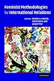 Feminist Methodologies for International Relations
