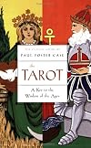 The Tarot: A Key to the Wisdom of the Ages