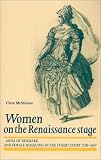 Review Manchester University Press  / Women on the Renaissance Stage: Anna of Denmark and Female Masquing in the Stuart Court (1590-1619)