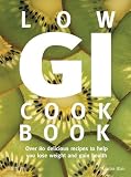 Low GI Cookbook: Over 80 Delicious Recipes to Help You Lose Weight and Gain Health