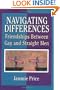 Navigating Differences: Friendships Between Gay and Straight Men (Haworth Gay & Lesbian Studies)