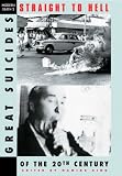 Straight To Hell: 20th Century Suicides