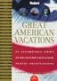 Great American Vacations: 50 Affordable Trips to the Country's Best-Loved Travel Destinations (Fodor's Great American Vacations)