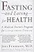 Books : Fasting-And Eating-For Health: A Medical Doctor's Program for Conquering Disease