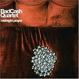 Bad Cash Quartet -  Midnight Prayer