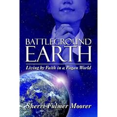 Battleground Earth: Living by Faith in a Pagan World