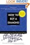 How to Buy a Diamond: Insider Secrets for Getting Your Money's Worth (4th Edition)