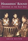Hammerin' Round: Speedway in the East End