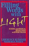Filling Words with Light: Hasidic and Mystical Perspectives on Jewish Prayer