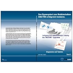 Den Eignungstest zum Medizinstudium TMS/EMS erfolgreich trainieren BD.5 - Diagramme u. Tabellen: Lehrgang zum selbstst�ndigen Training des TMS/EMS-Untertests