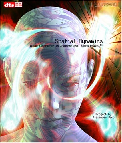 CD-Charts  Search : SPATIAL DYNAMICS - Music Experience in 3-Dimensional Sound Reality TM, DTS ES 5.1 and 6.1 Extended Surround Music Disc [DVD AUDIO]