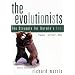 The Evolutionists: The Struggle for Darwin's Soul