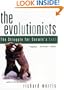 The Evolutionists: The Struggle for Darwin's Soul