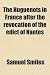 The Huguenots in France after the revocation of the edict of Nantes