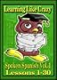 Learning Spanish Like Crazy: Spoken Spanish, Vol. 1 (2 volume set)