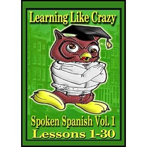 Learning Spanish Like Crazy: Spoken Spanish, Vol. 1 (2 volume set) by Inc. Learning Like Crazy