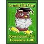 Learning Spanish Like Crazy: Spoken Spanish, Vol. 1 (2 volume set)