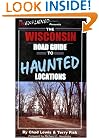 The Wisconsin Road Guide to Haunted Locations