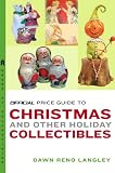  : The Official Price Guide to Christmas and Other Holiday Collectibles (Official Price Guide to Christmas & Other Holiday Collectibles)