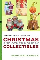 The Official Price Guide to Christmas and Other Holiday Collectibles (Official Price Guide to Christmas & Other Holiday Collectibles)