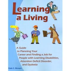 Learning a Living: A Guide to Planning Your Career and Finding a Job for People with Learning Disabiliites, Attention Deficit Disorder,