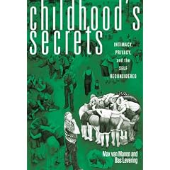 Childhood's Secrets: Intimacy, Privacy and the Self Reconsidered