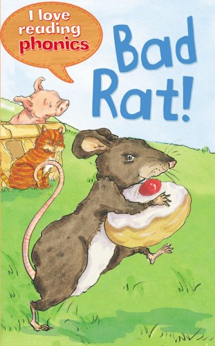 Bad Rat! (I Love Reading Phonics Level 1)