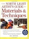 The North Light Artist's Guide to Materials & Techniques