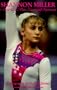 Shannon Miller: America's Most Decorated Gymnast : A Biography