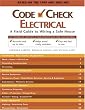 Code Check: Electrical: A Guide to Wiring a Safe House