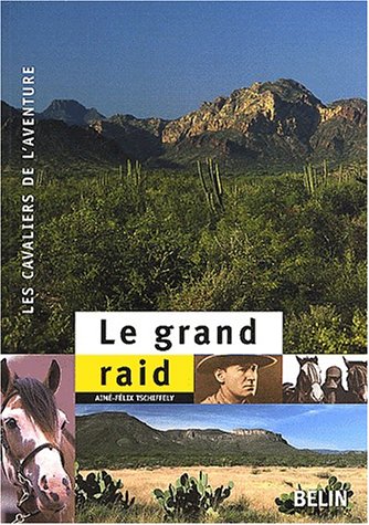 City Travel Guides Discounted  Livres : Le grand raid : A cheval de Buenos Aires à New York, 1925-1928