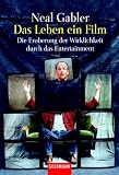 Das Leben, ein Film. Die Eroberung der Wirklichkeit durch das Entertainment.