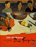 Produkt-Bild: Tafel der Wonnen. Auf den Spuren von Paul Gauguin