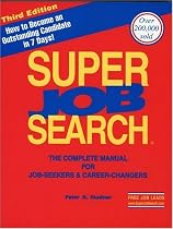 Super Job Search: The Complete Manual for Job-Seekers & Career-Changers